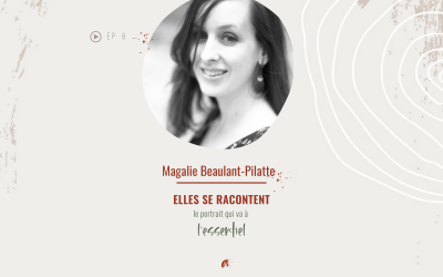 ELLES SE RACONTENT avec Magalie Beaulant-Pilatte