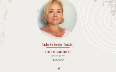 ELLES se RACONTENT avec Tacha Korbendau-Toutain
